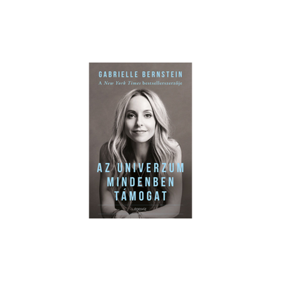 Gabrielle Bernstein: Az Univerzum mindenben támogat