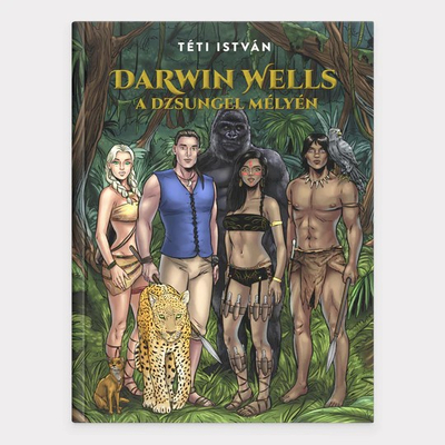 Darwin Wells a dzsungel mélyén - könyv, keményfedeles, 304 oldal - Téti István