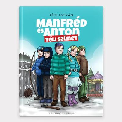 Manfréd és Anton - Téli szünet - könyv, keményfedeles, 132 oldal - Téti István
